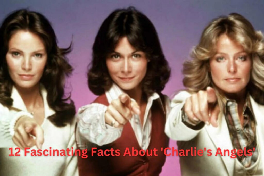 12 Fascinating Facts About 'Charlie's Angels'
